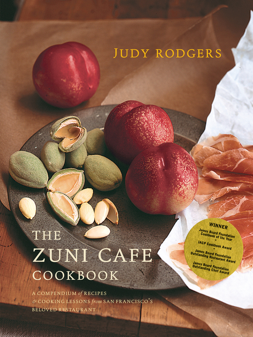 Title details for The Zuni Cafe Cookbook by Judy Rodgers - Available